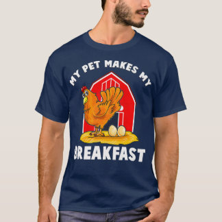 T-shirt Poulets Mon Animal De Compagnie Fait Mon Petit Déj