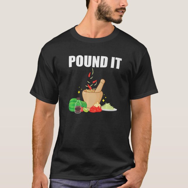 T-shirt Pound It Som Tam Vêtements épicé Papaya Salade Aim (Devant)