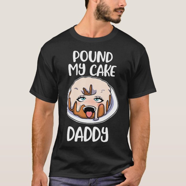 T-shirt Pound My Cake Papa (Devant)
