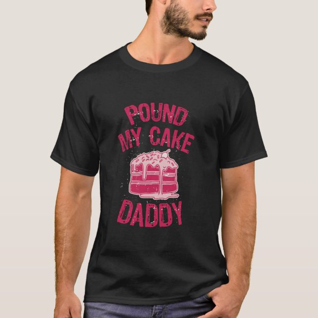 T-shirt Pound My Cake Papa Long Sleeve T Shirt (Devant)