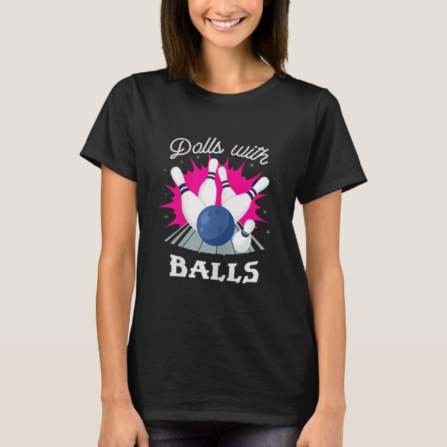 T-shirt Poupées Drôle Avec Balls Girls Bowling (Devant)