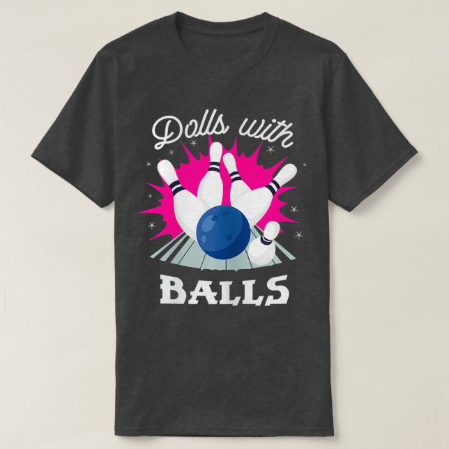 T-shirt Poupées Drôle Avec Balls Girls Bowling (Design devant)