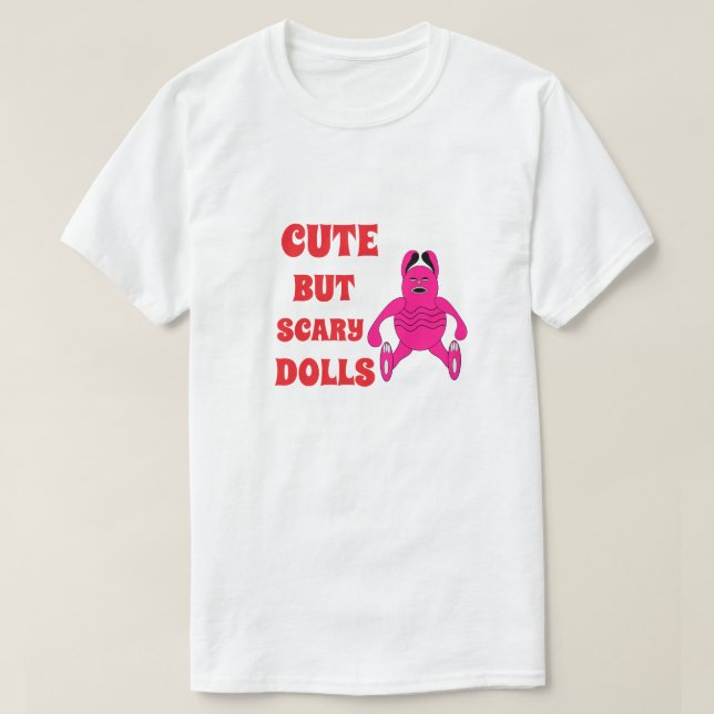 T-shirt Poupées mignonnes mais effrayantes (Design devant)