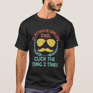 T-shirt Pour Activer Grilling Papa Cliquez Sur Le Tong Say