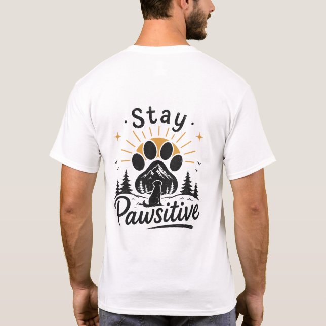 T-shirt pour amoureux de chiens "Restez Pawsitive" (Dos)