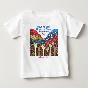 T-shirt Pour Bébé 7 févr. - Wave All Your Fingers/Neighbours