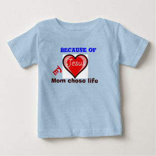 T-shirt Pour Bébé A cause de Jésus ma mère a choisi la vie