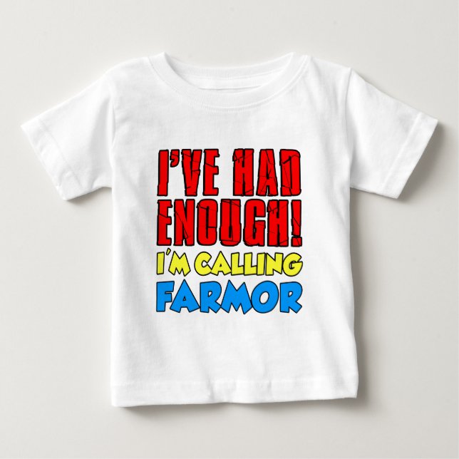 T-shirt Pour Bébé A eu assez de Farmor appelant (Devant)