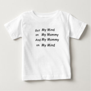 T-shirt Pour Bébé A obtenu mon esprit sur ma maman et ma maman sur