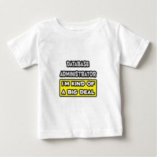 T-shirt Pour Bébé Administrateur de base de données.. Gros accord