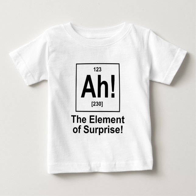 T-shirt Pour Bébé Ah ! L'élément de surprise. (Devant)
