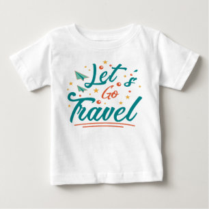 T-shirt Pour Bébé Allons voyager