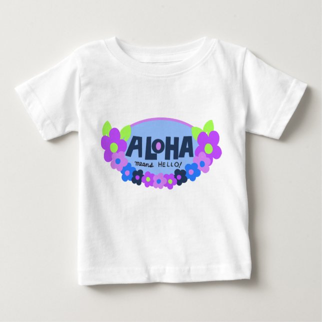 T-shirt Pour Bébé Aloha Signifie Bonjour Hawaïen Floral (Devant)