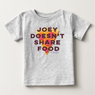 T-shirt Pour Bébé AMIS™   Joey ne partage pas de nourriture - Pizza