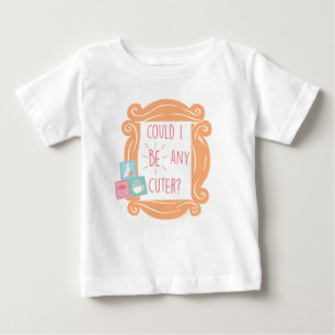 T-shirt Pour Bébé AMIS™   Puis-Je Être Plus Mignonne ?