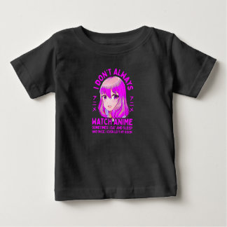 T-shirt Pour Bébé Anime Gift Teen Girls Women I Don't Always Watch A