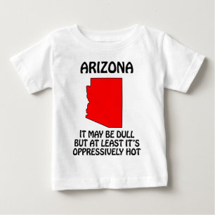 T-shirt Pour Bébé Arizona - Ça peut être ennuyeux mais au moins il f