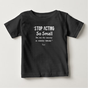 T-shirt Pour Bébé Arrêtez D'Agir Si Petits Rumi En Dit Des Citations