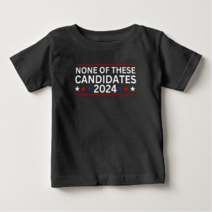 T-shirt Pour Bébé Aucun de ces candidats 2024 drôle humo sarcastique