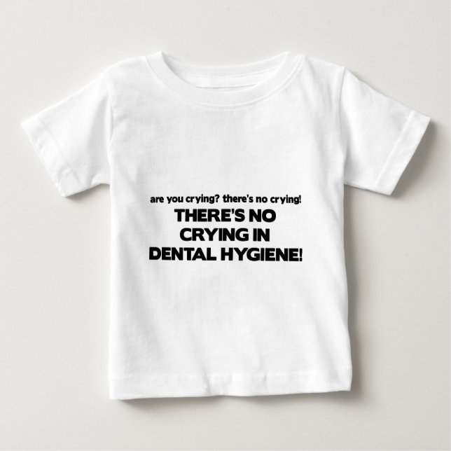 T-shirt Pour Bébé Aucun pleurer dans l'hygiène dentaire (Devant)