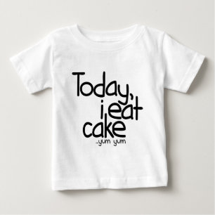 T-shirt Pour Bébé Aujourd'hui je mange le gâteau (l'anniversaire)