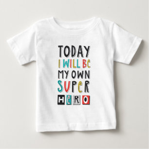 T-shirt Pour Bébé Aujourd'hui, je serai mon propre super héros