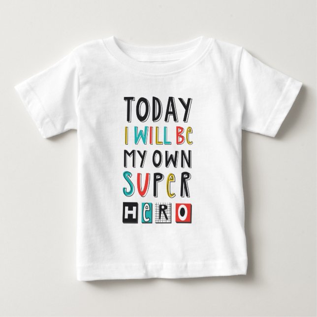 T-shirt Pour Bébé Aujourd'hui, je serai mon propre super héros (Devant)
