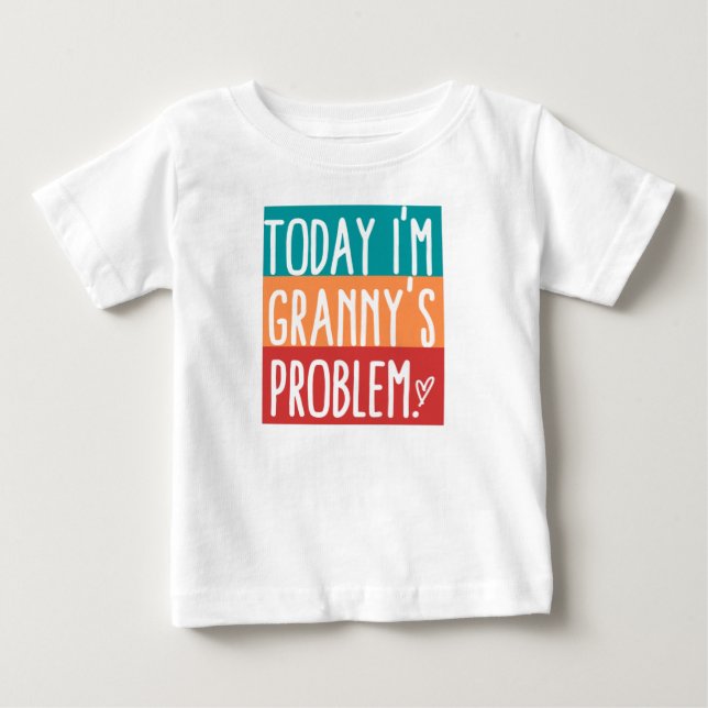 T-shirt Pour Bébé Aujourd'hui, je suis le bébé à problèmes de grand- (Devant)