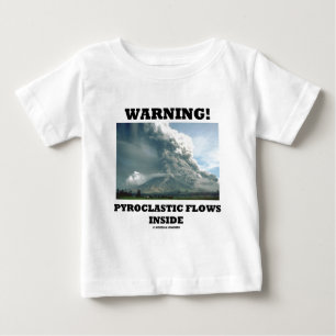 T-shirt Pour Bébé Avertissement ! Intérieur pyroclastique
