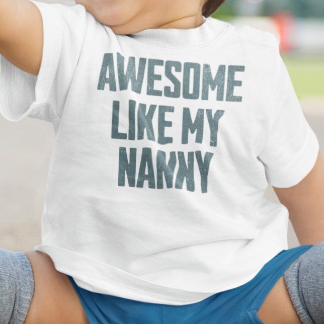 T-shirt Pour Bébé AWESOME LIKE MY NANNY Funny (Créateur téléchargé)