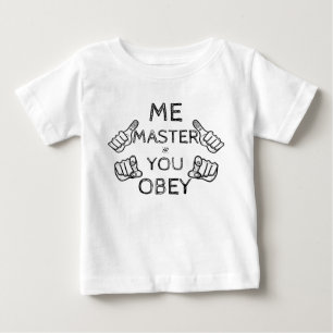 T-shirt Pour Bébé Baby dit : "Mon maître, obéis !"