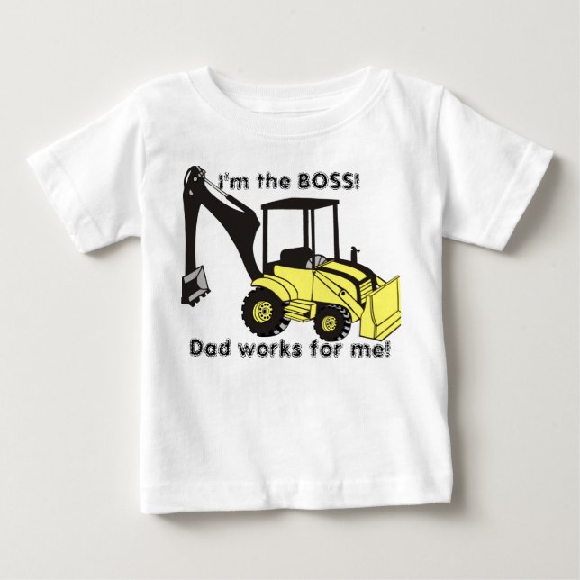 T-shirt Pour Bébé backhoe_loader, je suis le BOSS ! Papa travaille p (Devant)