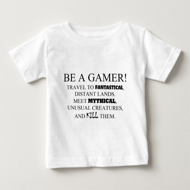 T-shirt Pour Bébé Be A Gamer! (Devant)