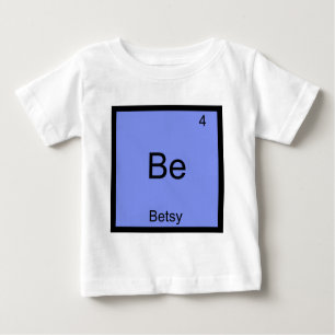 T-shirt Pour Bébé Be - Betsy Funny Chimie Élément Symbole Nom Tee