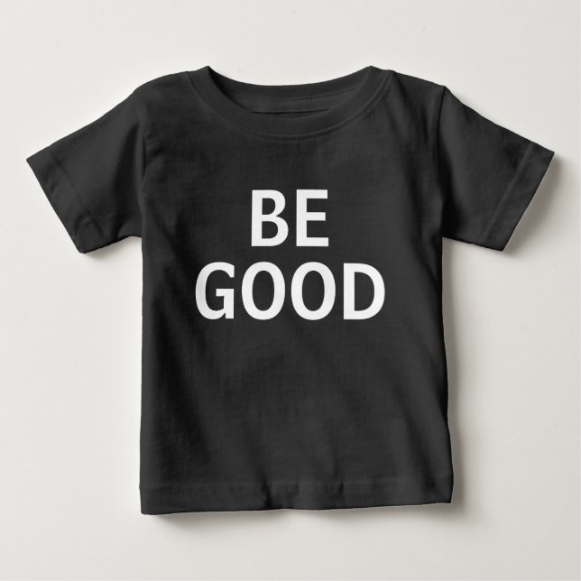 T-shirt Pour Bébé Be Good (Devant)