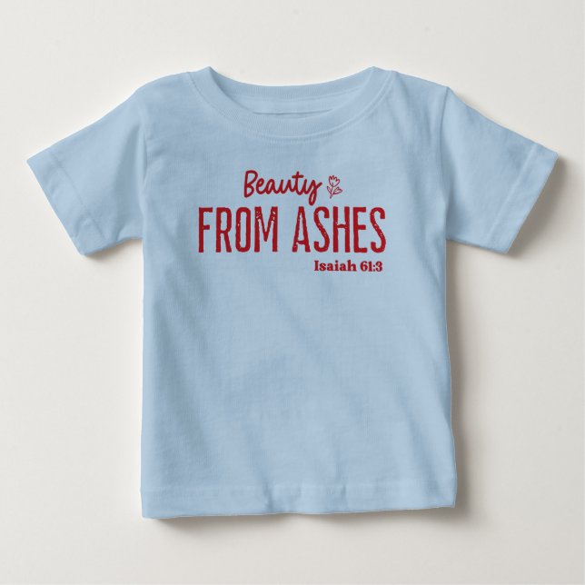 T-shirt Pour Bébé Beauté des Cendres Foi Chrétienne (Devant)