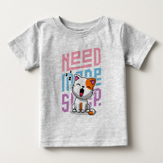T-shirt Pour Bébé Besoin de plus de sommeil | Funny Cat expression d (Devant)
