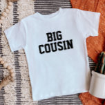T-shirt Pour Bébé Big Cousin | Famille correspondante<br><div class="desc">Vêtements imprimés personnalisés avec le graphisme "Big Cousin" ou tout autre texte personnalisé. Utilisez les outils de conception pour modifier les polices de texte et les couleurs ou ajouter vos propres photos pour créer un modèle de t-shirt personnalisé. Faites votre choix parmi une grande variété de t-shirts, de débardeurs et...</div>