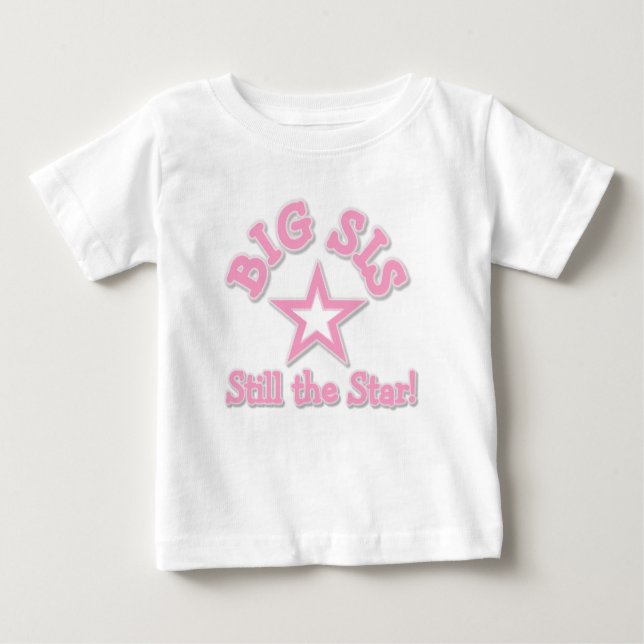 T-shirt Pour Bébé Big Sis Still the Star (Devant)