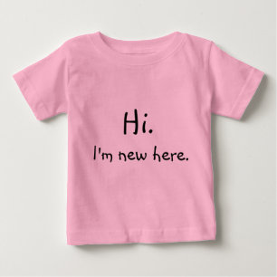 T-shirt Pour Bébé Bonjour, je suis nouveau ici !