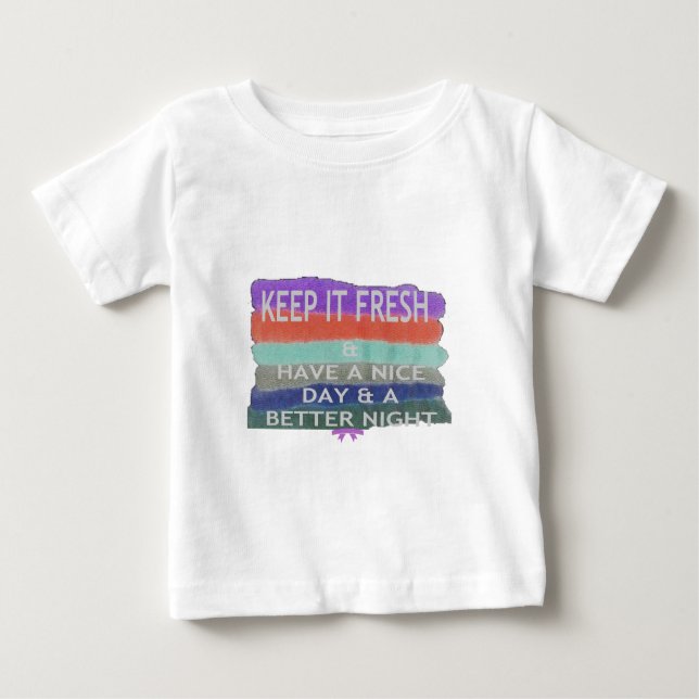 T-shirt Pour Bébé Bonne journée et meilleure nuit Gardez-la frais. (Devant)