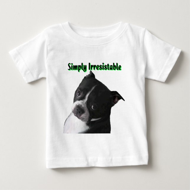 T-shirt Pour Bébé Boston Terrier : Tout simplement irrésistible (Devant)