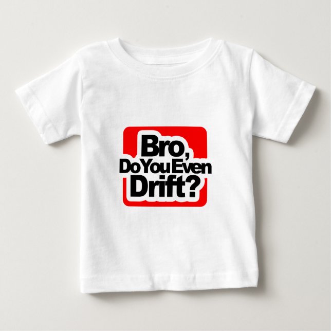 T-shirt Pour Bébé Bro, dérivez-vous même ? (Devant)