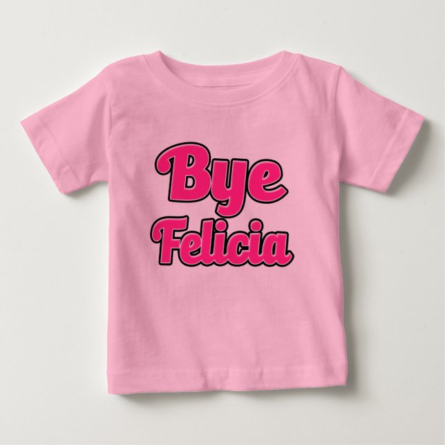 T-shirt Pour Bébé Bye Felicia Funny Dit chemise bébé (Devant)
