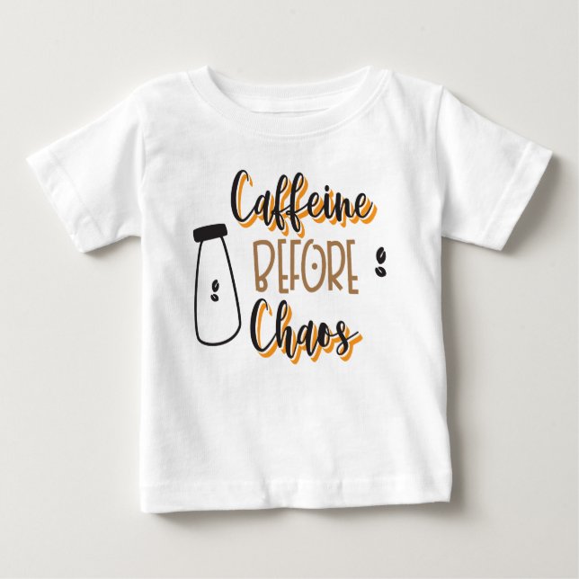 T-shirt Pour Bébé Caféine avant le chaos (Devant)