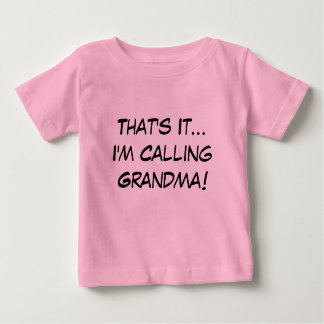 T-shirt Pour Bébé C'est ça, j'appelle grand-mère