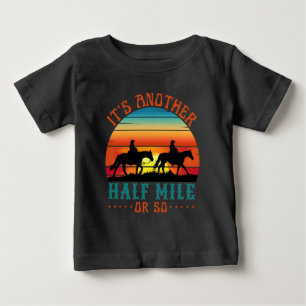 T-shirt Pour Bébé c'est encore un demi mile environ