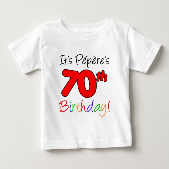 T-shirt Pour Bébé C'est le soixante-dixième anniversaire de Pepere (Devant)
