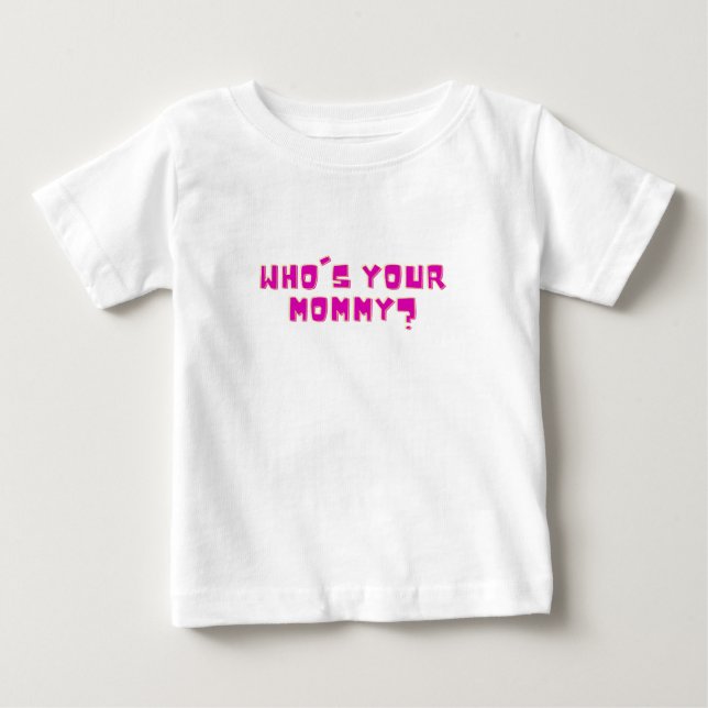 T-shirt Pour Bébé C'est Qui Ta Maman Drôle (Devant)