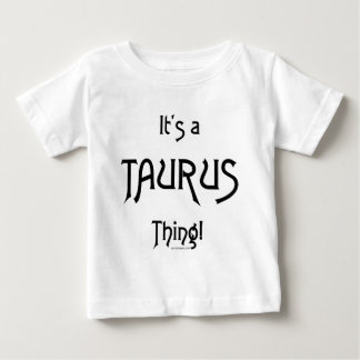 T-shirt Pour Bébé C'est une chose de Taureau